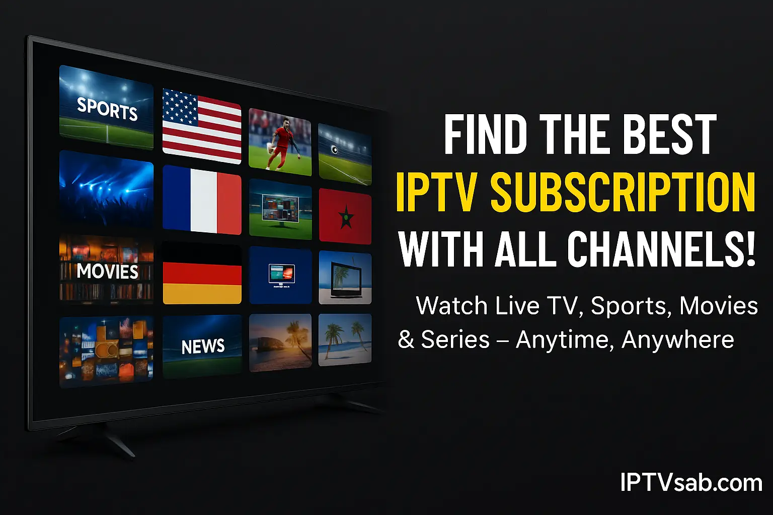 How to Find an IPTV Subscription with All Channels?
